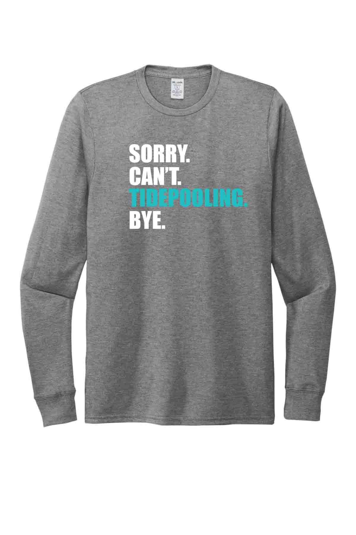 Sorry, Can't-Organic Long Sleeve T-Shirt